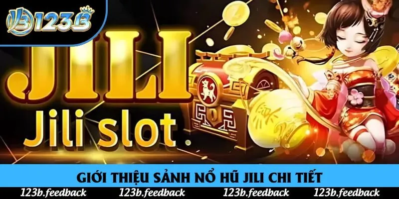 Giới thiệu sảnh nổ hũ jili chi tiết Giới thiệu sảnh nổ hũ jili chi tiết