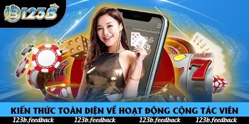 Kiến thức toàn diện về hoạt động cộng tác viên