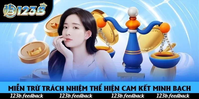 Miễn trừ trách nhiệm thể hiện cam kết minh bạch của 123B
