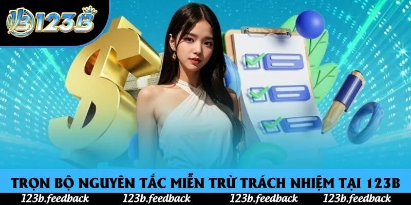 Trọn bộ nguyên tắc miễn trừ trách nhiệm tại 123B