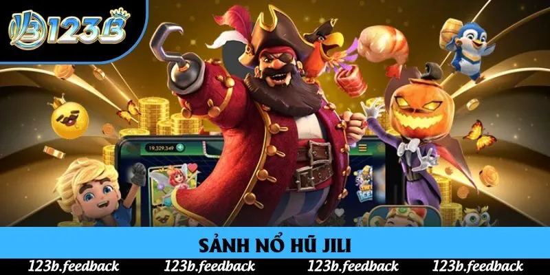 Sảnh Nổ Hũ Jili: Thương Hiệu Uy Tín Kết Hợp Cùng 123B